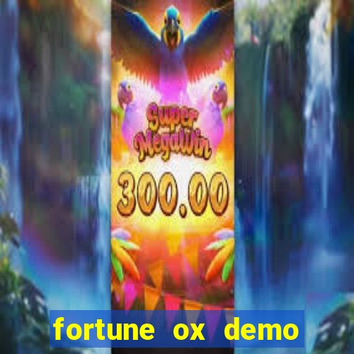 fortune ox demo dinheiro infinito